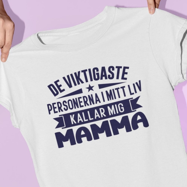 Mamma T-shirt Viktigaste personerna i mitt liv kallar mig mamma L