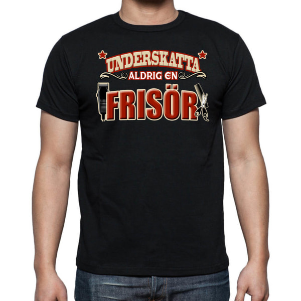 Yrkes T-shirt  - Underskatta aldrig en Frisor Black M