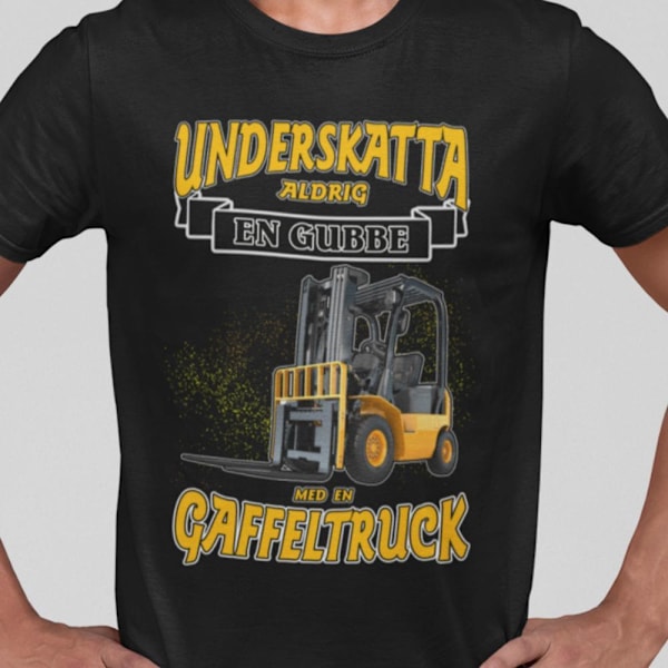 Svart T-shirt underskatta aldrig en gubbe med en gaffeltruck M