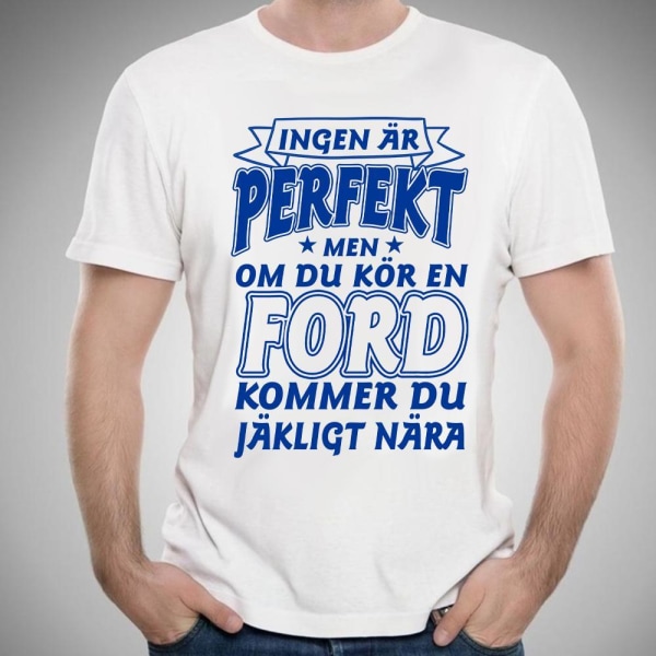 Ford bil vit bomull t-shirt - Ingen är perfekt men kör Ford.... M