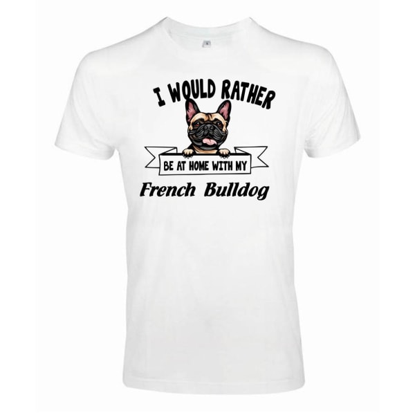 Fransk Bulldog kigger hunde-t-shirt - Vær hellere hjemme med... White S