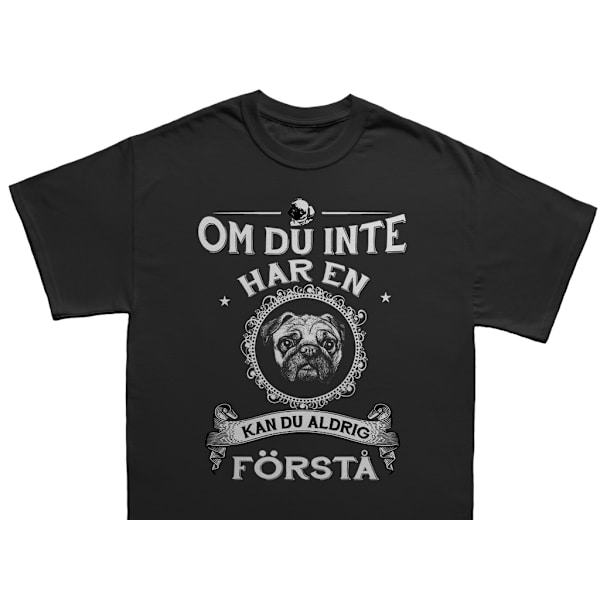 Mops T-shirt  - Kan du aldrig förstå tröja M