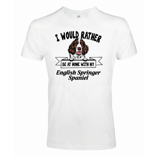 Englanninspringerspanieli kurkistelevan koiran t-paita - mieluummin kotona .. White L