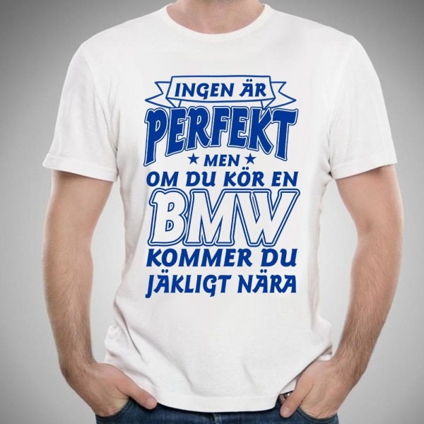 BMW bil bomull t-shirt - Ingen är perfekt men on du kör BMW.. M