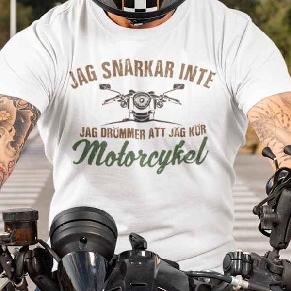 Jag snarkar inte jag drömmer att jag kör motorcykel vit T-shirt White S