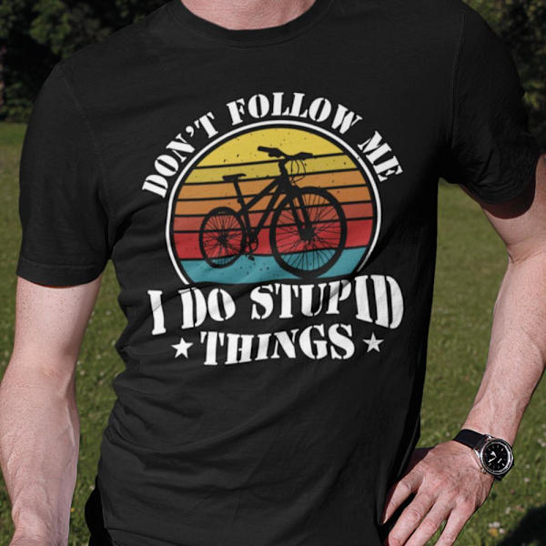 Cykel T-shirt med Do not follow me - I do stupid things S