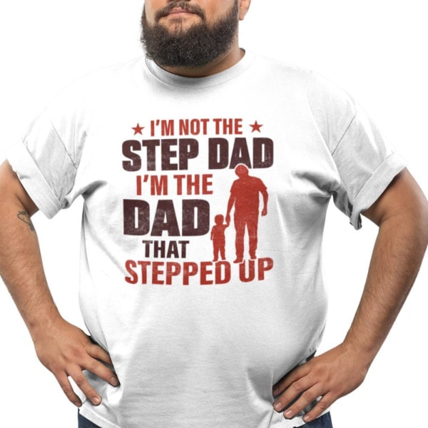 Vit pappa t-shirt . Not a step dad , dad that stepped up XL