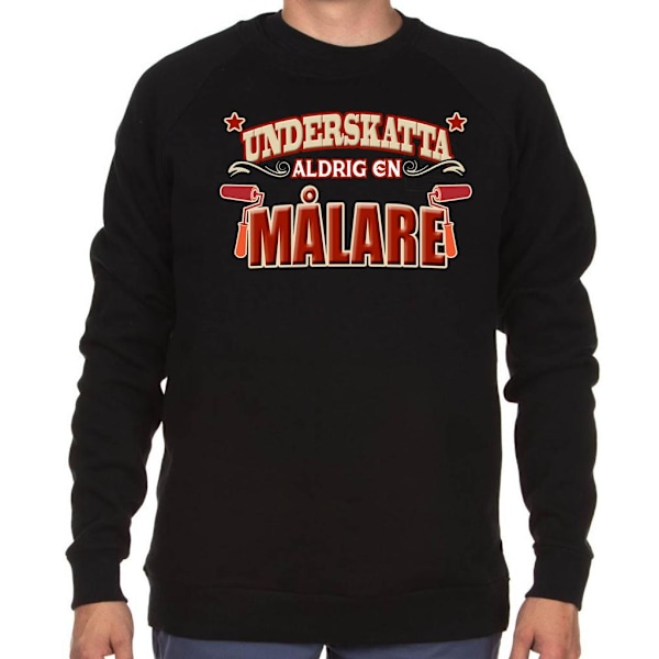 Yrkes Målare sweatshirt - Underskatta aldrig en Målare L