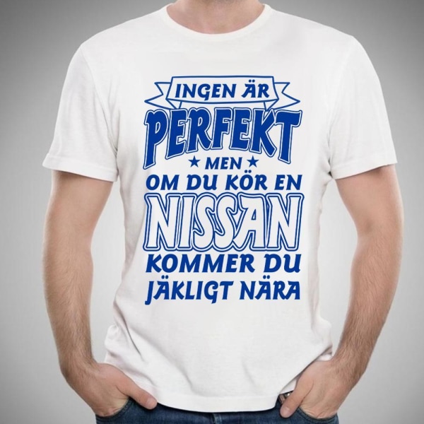 Nissan bil bomull t-shirt - Ingen är perfekt men kör Nissan... XXL