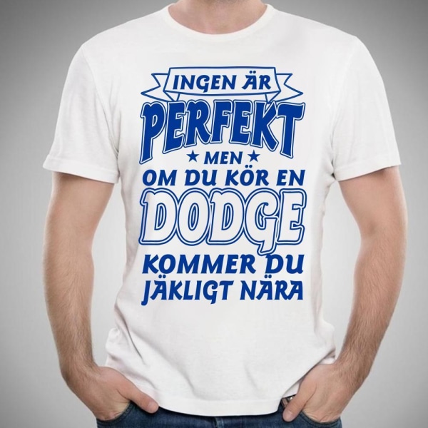 Dodge bil bomull t-shirt - Ingen är perfekt men kör Dodge.... S