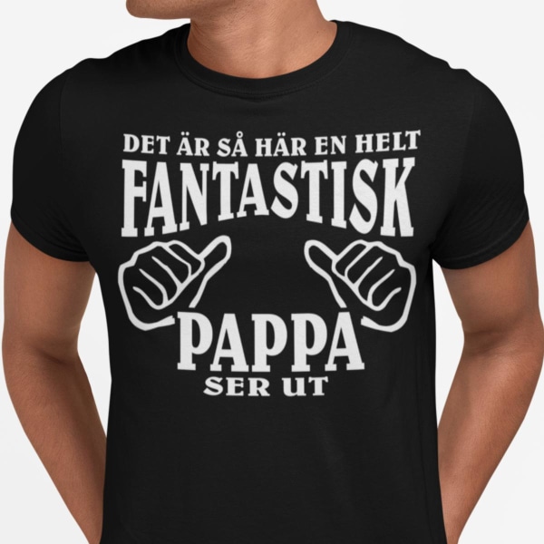 Svart Pappa T-shirt   Hur en helt fantastisk Pappa ser ut Black L