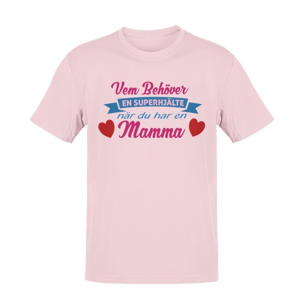 Mamma T-shirt Vem behover en Superhjälte Rosa t-shirt Pink M