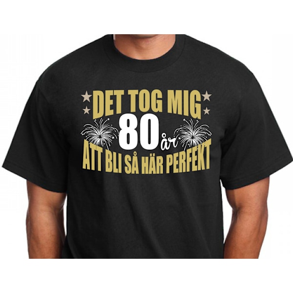 Födelsedag T-shirt - Det tog 80 år att bli perfekt XL