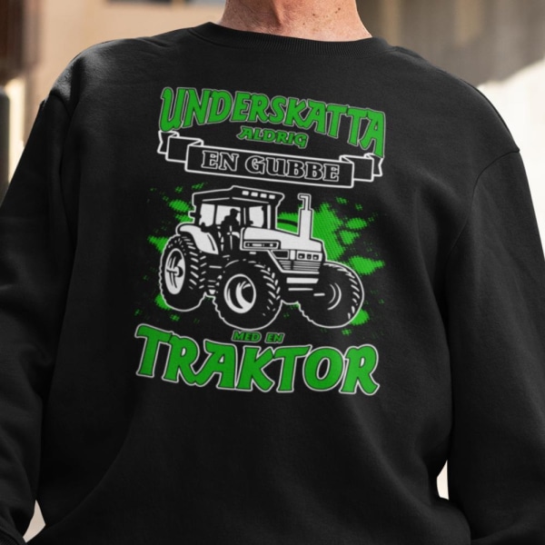 Splash traktor Sweatshirt - Underskatta aldrig en gubbe M