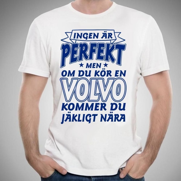 Volvo bil bomull t-shirt - Ingen är perfekt men kör Volvo...... XXL