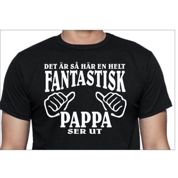 Pappa T-shirt -  hur en helt fantastisk Pappa ser ut Black S