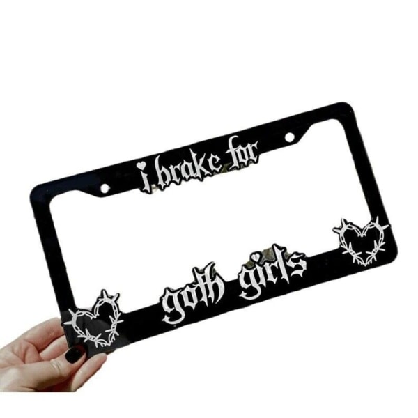 I Brake for Goth Girl Plate Cover Bil License Plat Cover IRONY Irony