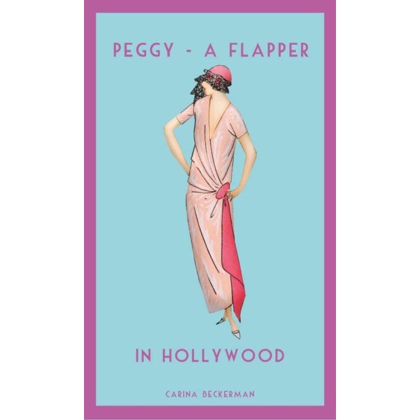 Peggy - A Flapper. In Hollywood 9789198250084