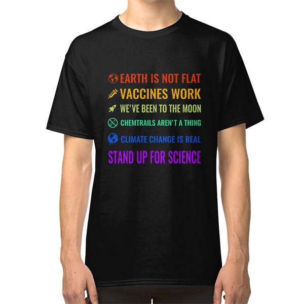 Jorden är inte platt! Vacciner fungerar! Vi har varit på månen! Kemspår är inte en sak! Klimatförändringarna är verkliga! Stå upp för vetenskapen! T-shirt M