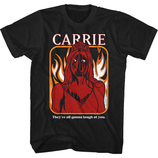 Carrie De kommer alla att skratta åt dig T-shirt S