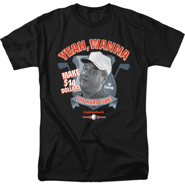 Wanna Make $14 The Hard Way Caddyshack T-Shirt XXL