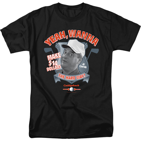 Wanna Make $14 The Hard Way Caddyshack T-shirt XXXL