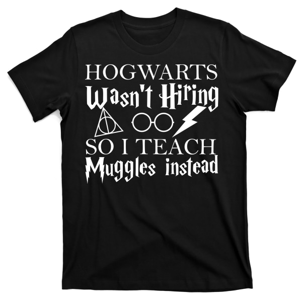 Hogwarts Anställde Inte Så Jag Lär Mugglare T-Shirt M