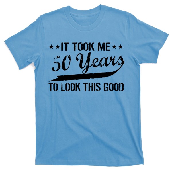 Rolig 50-årsdag: Det tog mig 50 år att se den här snygga t-shirten ut XL