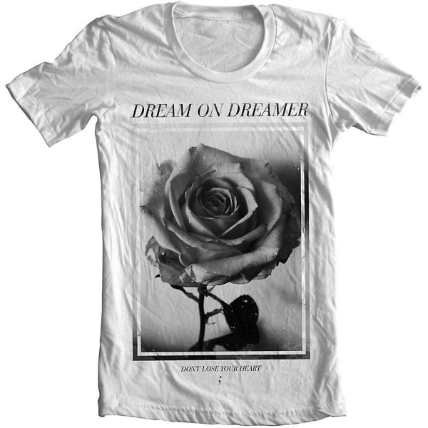 Dream On, Dreamer Rose T-shirt L