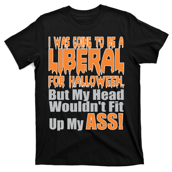 Jag Skulle Vara Liberal Till Halloween Kostym T-Shirt XXL