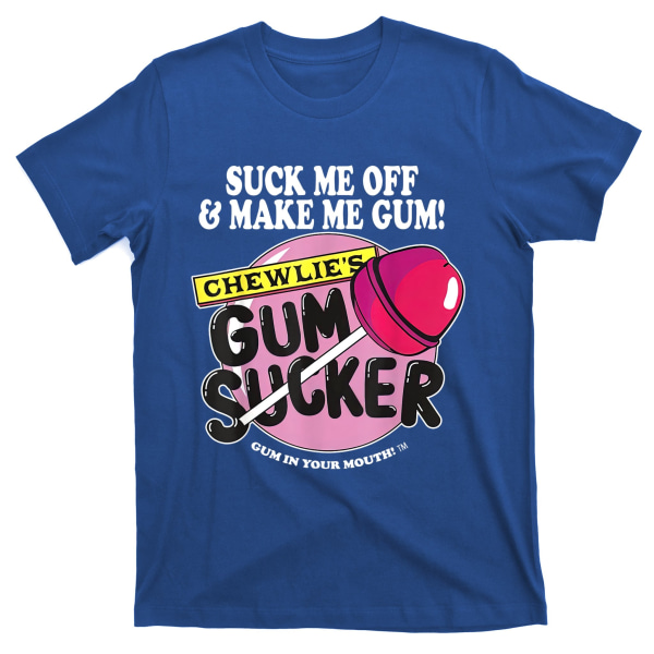 Suck Me Off And Make Me Gum Chewlie’s Gum Sucker T-skjorte XL