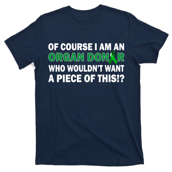 Jeg er en organdonor, der ikke ville ønske et stykke af denne T-shirt XXXL