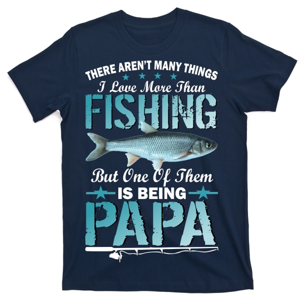 Fiskande Papa Det finns inte många saker jag älskar mer T-shirt L