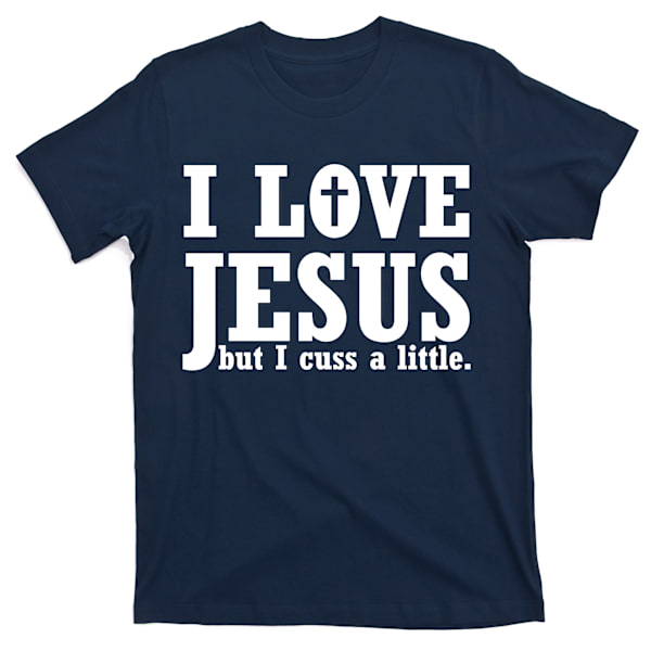 Jag Älskar Jesus Men Jag Svär Lite T-Shirt S
