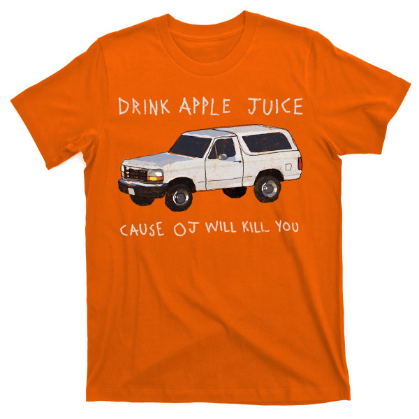 Drik æblejuice, for appelsinjuice vil dræbe dig T-shirt XL