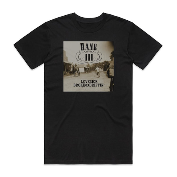Hank Williams III Lovesick Broke Driftin Album Cover T-shirt Svart S