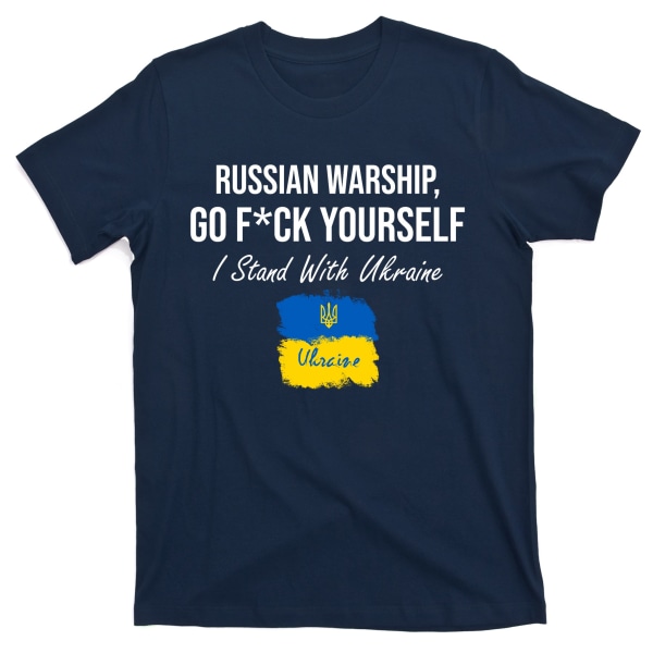 Russian Warship Go F Yourself I Stand With Ukraine Ukrainian Flag T-Shirt XL