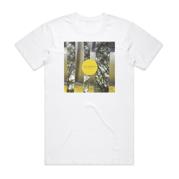 You Blew It Keep Doing What Youre Doing Album Cover T-paita Valkoinen XXXL