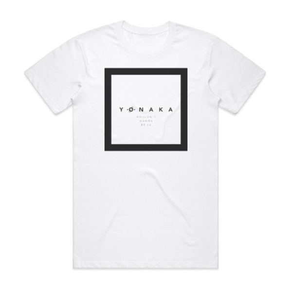 Yonaka Wouldnt Wanna Be Ya Album Cover T-shirt Hvid XXXL