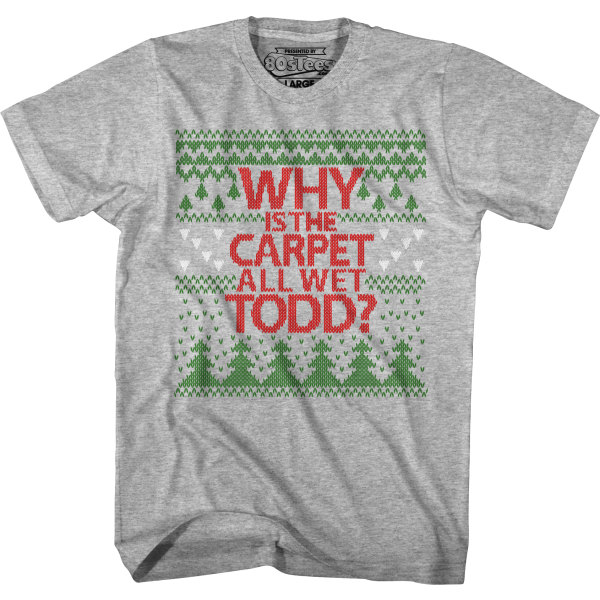 Varför är mattan blöt Todd Christmas Vacation T-shirt S