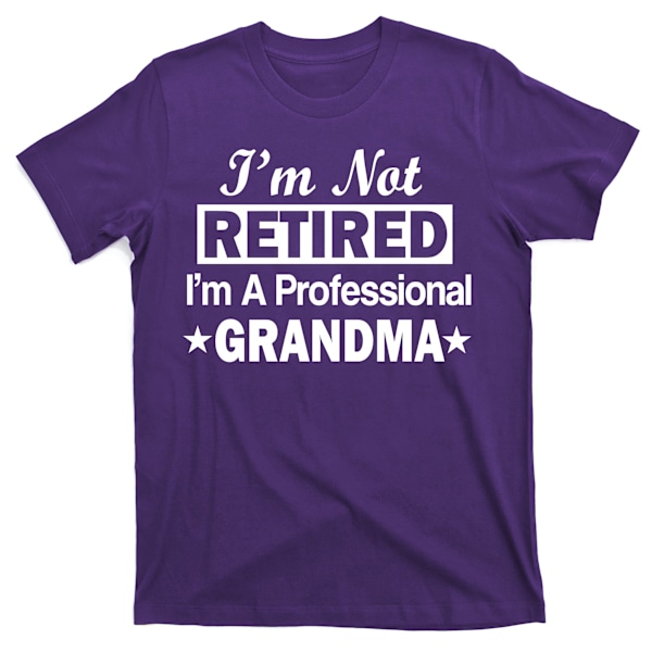 Jag är inte pensionerad, jag är en professionell mormor T-shirt XXL