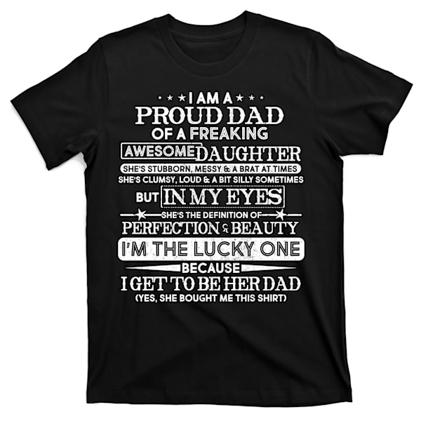 Sjov Jeg Er En Stolt Heldig Far Til En Fantastisk Datter T-Shirt M