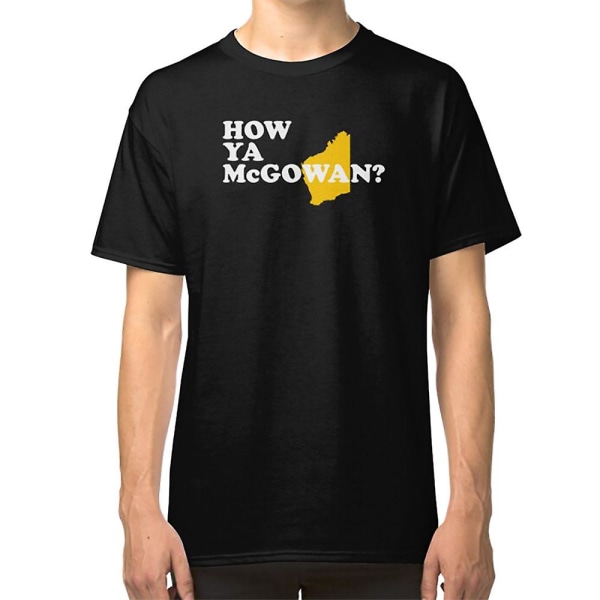 How Ya McGowan? (Bold White Gold Edition) Mark McGowan Merch T-paita S