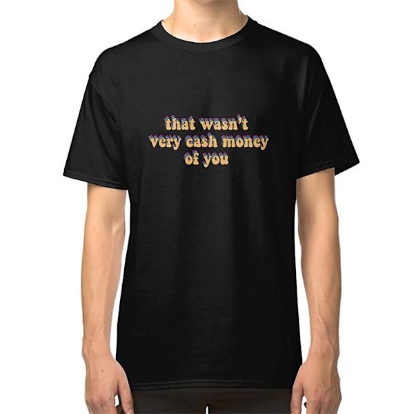 Det var ikke veldig "cash money" av deg T-skjorte XL