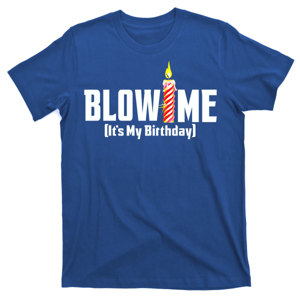 Blow Me It's My Birthday T-skjorte XXL