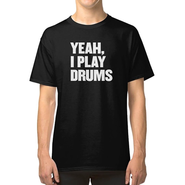 Ja, jag spelar trummor, rolig trummiströja för T-shirt för trumspelare XXL