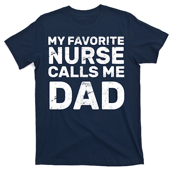Min Yndlings Sygeplejerske Kald Mig Far T-Shirt M