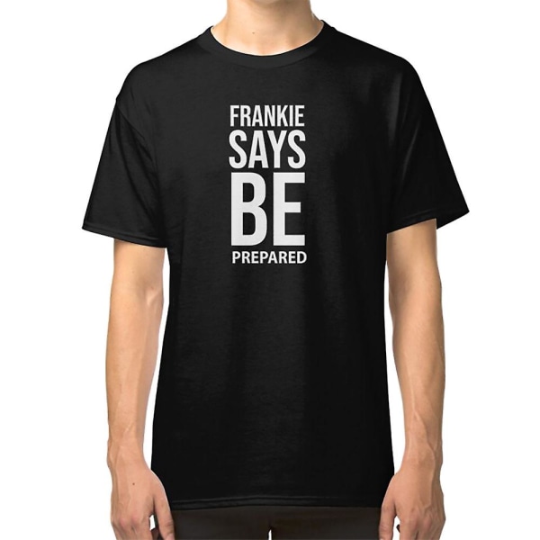 Frankie MacDonald Säger Var Beredd T-shirt XL