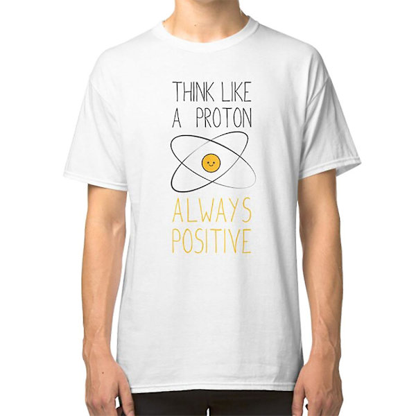 Tenk som et proton, alltid positivt :) T-skjorte M