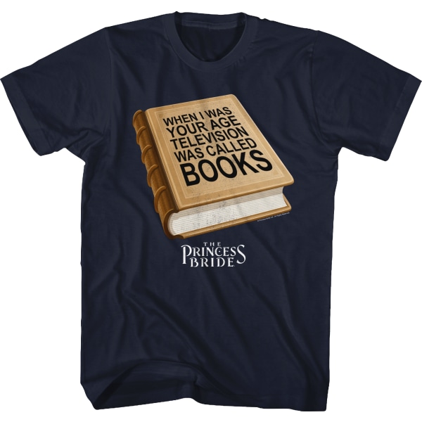 When I Was Your Age Television Was Called Books Princess Bride T-Shirt XXL